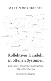  978-3-8353-9165-9;Kornberger-Kollektives Handeln in offenen Systemen.jpg - Bild
