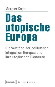  978-3-8376-2958-3;Koch-Das utopische Europa.jpg - Bild