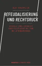  978-3-8376-4830-0;Kaltmeier-RefeudalisierungUndRechtsruck.jpg - Bild