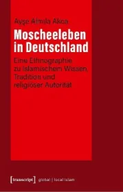  978-3-8376-5045-7;Akca-MoscheelebenInDeutschland.jpg - Bild