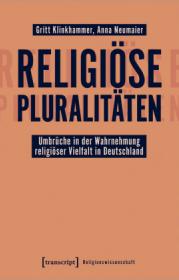 978-3-8376-5190-4;Klinkhammer-Neumaier-ReligiösePluralitäten.jpg - Bild
