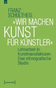 978-3-8376-5194-2;Schultheis-WirMachenKunstFürKünstler.jpg - Bild