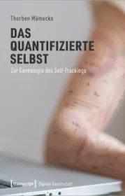  978-3-8376-5603-9;Mämecke-DasQuantifizierteSelbst.jpg - Bild