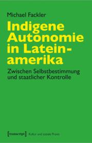  978-3-8376-5798-2;Fackler-IndigeneAutonomie.jpg - Bild