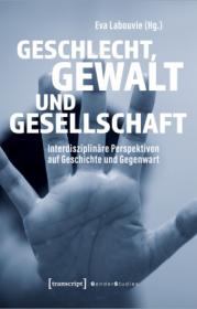  978-3-8376-6495-9;Labouvie-GeschlechtGewaltUndGesellschaft.jpg - Bild