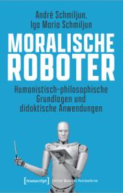  978-3-8376-6720-2;Schmiljun-MoralischeRoboter.jpg - Bild