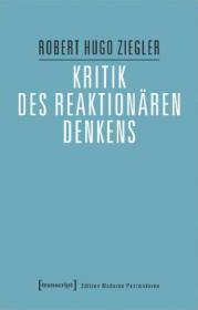  978-3-8376-6979-4;Ziegler-Kritik des reaktionären Denkens.jpg - Bild