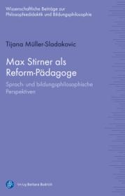  978-3-8474-2540-3;Müller-Sladakovic-MaxStirnerAlsReformpädagoge.jpg - Bild