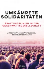  978-3-85371-460-7;Altreiter_Flecker_Papouscheck_Umkämpfte Solidaritäten.jpg - Bild