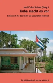  978-3-85990-327-2;MediCuba-Kuba macht es vor.jpg - Bild