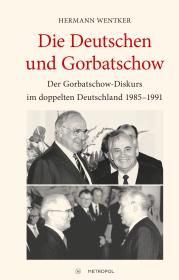  978-3-86331-537-5;Wentker-DieDeutschenUndGorbatschow.jpg - Bild