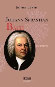  978-3-86347-795-0;Levin-Johann-Sebastian-Bach.jpg - Bild