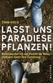  978-3-86489-138-0;Koch-LasstUnsParadiesePflanzen.jpg - Bild
