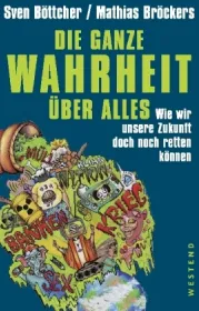 978-3-86489-194-6;Böttcher_Bröckers-Die ganze Wahrheit über alles.jpg - Bild