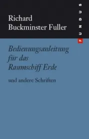  978-3-86572-415-1;Fuller-BedienungsanleitungFürDasRaumschiffErde.jpg - Bild
