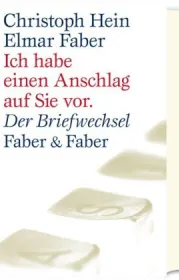 978-3-86730-135-0;Hein_Faber-Ich habe einen Anschlag auf Sie vor.jpg - Bild