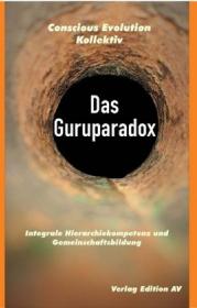  978-3-86841-229-1;Conscious Evolution Kollektiv-Das Guruparadox.jpg - Bild