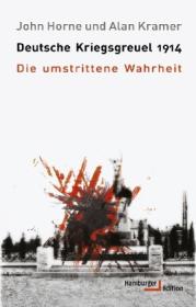  978-3-86854-327-8;Horne_Kramer-Deutsche Kriegsgreuel 1914.jpg - Bild