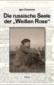  978-3-86933-099-0;Chramow-DieRussischeSeeleDerWeißenRose.jpg - Bild