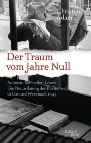  978-3-86971-122-5;Adam-DerTraum vom Jahre Null.jpg - Bild