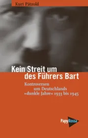 978-3-89438-509-5;Pätzold-Kein-Streit-um-des-Führers-Bart.jpg - Bild