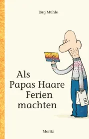  978-3-89565-427;Mühle-AlsPapasHaareFerienMachten.jpg - Bild