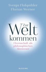  978-3-89667-562-0;Flaßpöhler-Zur Welt kommen.jpg - Bild