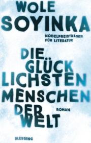  978-3-89667-728-0;Soyinka-DieGlücklichstenMenschenDerWelt.jpg - Bild