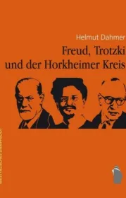  978-3-89691-271-8;Dahmer-Freud, Trotzki und der Horkheimer Kreis.jpg - Bild