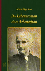  978-3-89754-517-5;Wegrainer-Der Lebensroman einer Arbeiterfrau.jpg - Bild