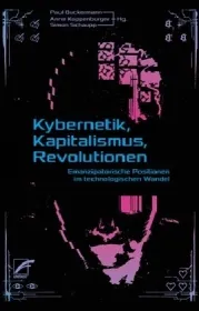 978-3-89771-225-6;Kybernetik-Kapitalismus-Revolutionen.jpg - Bild