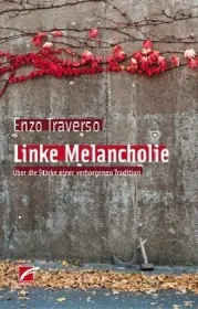  978-3-89771-265-2;Traverso-Linke Melancholie.jpg - Bild
