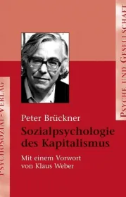 978-3-89806-260-2;Brückner-Sozialpsychologie des Kapitalismus.jpg - Bild