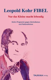  978-3-901257-57-5;Bruckmoser_Pfeffer-Leopold Kohr Fibel.jpg - Bild