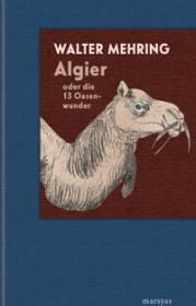  978-3-903469-01-3;Mehring-Algier oder die 13 Oasenwunder.jpg - Bild