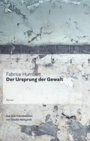  978-3-906903-18-7;Humbert-DerUrsprungDerGewalt.jpg - Bild