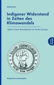  978-3-939045-54-0;Kuhn-Indigener Widerstand in Zeiten des Klimawandels.jpg - Bild