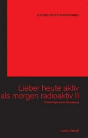  978-3-942281-17-1;Lieber-heute-aktiv-als-morgen-radioaktiv-II.jpg - Bild