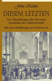  978-3-942836-18-0;Ruskin-DiesemLetzten.jpg - Bild