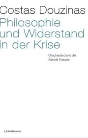  978-3-944233-09-3;Douzinas-Philosophie-Widerstand-Krise.jpg - Bild