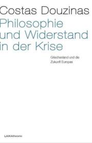  978-3-944233-09-3;Douzinas-Philosophie-Widerstand-Krise.jpg - Bild