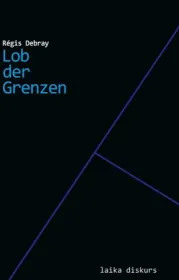  978-3-944233-60-4;Debray-Lob der Grenzen.jpg - Bild