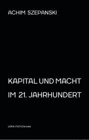  978-3-944233-90-1;Szepanski-Kapital-und-Macht-im-21.-Jahrhundert.jpg - Bild