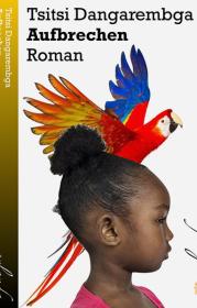  978-3-944666-60-0;Dangarembga-Aufbrechen.jpg - Bild