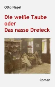  978-3-946327-10-3;Nagel-Die weiße Taube.jpg - Bild