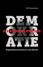  978-3-9524330-8-9;Ducommun-Die Aushöhlung der Demokratie.jpg - Bild