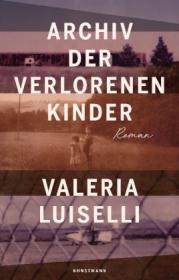  978-3-95614-314-4;Luiselli-Archiv der verlorenen Kinder.jpg - Bild