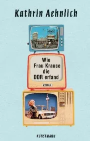 978-3-95614-316-8;Aehnlich-Wie Frau Krause die DDR erfand.jpg - Bild