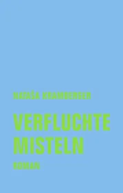978-3-95732-493-1;Kramberger-VerfluchteMisteln.jpg - Bild