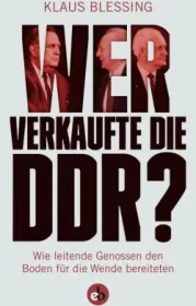 978-3-95841-033-6;Blessing-Wer-verkaufte-die-DDR.jpg - Bild